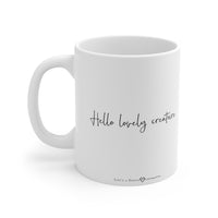 Mug – "Hello Lovely Creature"  (11oz / 15oz)