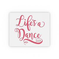 Mouse Pad – Life's a Dance